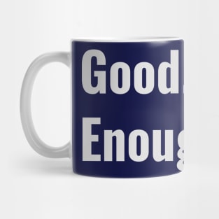 Good enough Mug